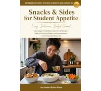 Snacks & Sides for Student Appetite: Easy, Budget-Friendly Bites Under $2 in 20 Minutes - Quick and Tasty Small Meals and Accompaniments to Fuel Your Busy Student Life