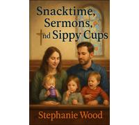 Snacktime, Sermons, and Sippy Cups: Book 4 of Hickory Grove Series