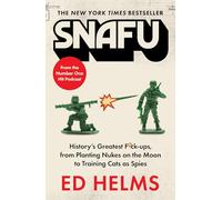 SNAFU: The Definitive Guide to History's Greatest Screwups: the hilarious new book from The Office and Hangover comedian