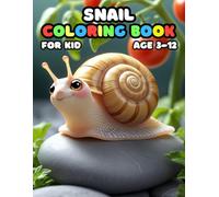 Snail Coloring Book For Kid Age 3-12: 52 Fun and Adorable Snail Illustrations for boys and girls