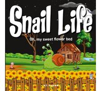 Snail Life: Oh, my sweet flower bed