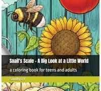 Snail's Scale - A Big Look at a Little World: A Coloring Book: for teens and adults