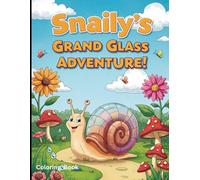 Snaily’s Grand Glass Adventure: Slow Down & Color-A Snail’s Journey in Stained Glass!