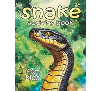 Snake Activity Book For Kids: Activity for boys girls 6-8, 8-10 ages, mazes, sudoku, reptiles coloring pages, i spy, shadows, differences