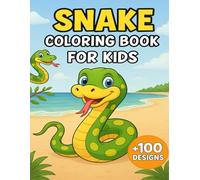 Snake Coloring Book For Kids: Imaginative Wildlife Art for Kids +100 Designs