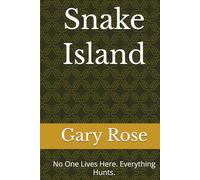 Snake Island: No One Lives Here. Everything Hunts.