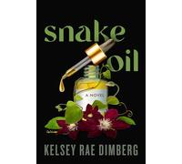 Snake Oil: A Novel: 2