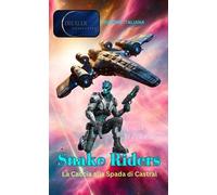 Snake riders. La caccia alla spada di Castral