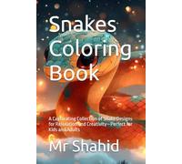 Snakes Coloring Book: A Captivating Collection of Snake Designs for Relaxation and Creativity-Perfect for Kids and Adults