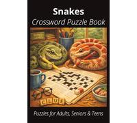 Snakes Crossword Puzzle Book: Easy-to-Read Crossword Puzzles About Snakes - Small Reptiles, Pets, Care, Fun Facts & More | 6x9”, 120 Pages - An ... Snake Lovers, Vacations, and Relaxing Moments