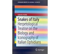 Snakes of Italy: Herpetological Treatise on the Biology and Iconography of Italian Ophidians