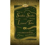 Snakes, Scales, and Lizard Tales: A Halloween Anthology