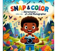 Snap & Color Adventures of a kid photographer