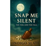 Snap me Silent: The Fog and the Fall