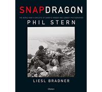 Snapdragon: The World War II Exploits of Darby's Ranger and Combat Photographer Phil Stern