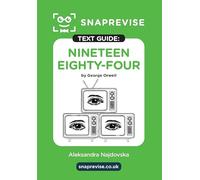 SnapRevise Nineteen Eighty-Four (1984) Text Guide for English Literature