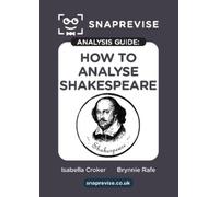 SnapRevise SnapRevise Analysis Guide: How to Analyse Shakespeare (Tascabile)