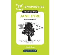 Jane Eyre Text Guide: English Literature Revision Book | Includes Analysis, Key Quotes, Character Insights, and Sample Essays for Top Grades