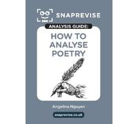 SnapRevise The SnapRevise Analysis Guides: How To Analyse Poetry (Tascabile)