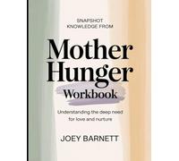 Snapshot Knowledge from Mother Hunger: Understanding the Deep Need for Love and Nurture