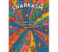 Snarcasm Coloring Book: 30 Snarky Sayings To Make Your Day Better