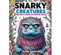 Snarky Creatures A Funny Swear Word Animal Coloring Book for Adults: 50 Hilarious Pages of Sarcastic, Rude, and Stress-Relieving Animal Quotes to Color
