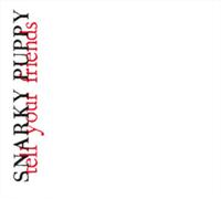 Snarky Puppy Tell Your Friends (CD) Album with DVD