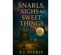 Snarls, Sighs & Sweet Things