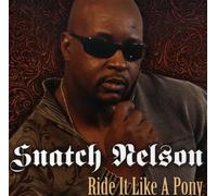 Snatch Nelson Ride It Like a Pony (CD)