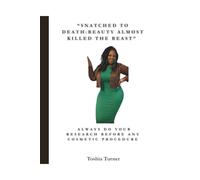 “Snatched To Death: Beauty Almost Killed The Beast”