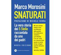 Snaturati. La vera storia dei 5 stelle raccontata da uno dei padri - Moros...