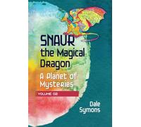 SNAUR THE MAGICAL DRAGON: A Planet of Mysteries
