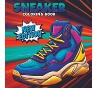 Sneaker Coloring Book: 50 Custom Designs to Color, Style, and Make Your Own