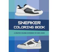 Sneaker Coloring Book: A Creative Coloring Experience for Shoe Lovers