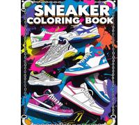 Sneaker Coloring Book: A fun coloring book for teens and adults.