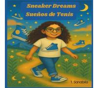 Sneaker Dreams/ Suenos de Tenis: A Bilingual Story about a Girl who Dreams about Sneakers