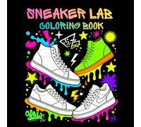 Sneaker Lab: Coloring Book | Great Gift for Birthdays, Travel, Spring, Summer or Xmas vacation | 40 Unique Designs + Blank Templates