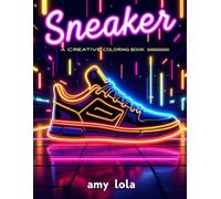 Sneaker Style: A Creative Coloring Book: Fun Sneaker Designs to Color for Kids, Teens, and Sneaker Fans of All Ages