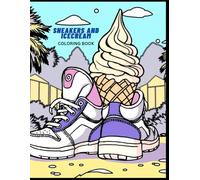 SNEAKERS AND ICE CREAM COLORING BOOK