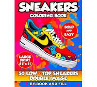 SNEAKERS COLORING BOOK: Calming and Funny Sneakers Coloring Book for Teens and Adults