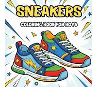 Sneakers Coloring Book for Boys: Cool and Simple Sneaker Drawings for Kids (Ages 4-10) - Great for Sporty, Active, and Creative Boys.
