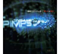 Sneakers Pimps - Becoming Remixed