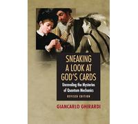 Sneaking a Look at God's Cards, Revised Edition: Unraveling the Mysteries of Quantum Mechanics