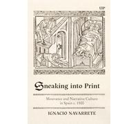 Sneaking into Print: Mouvance and Narrative Culture in Spain C. 1500