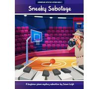 Sneaky Sabotage: A beginner piano mystery adventure