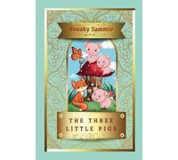 SNEAKY SAMMIE AND THE THREE LITTLE PIGS