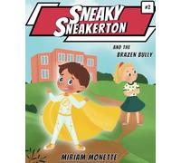 Sneaky Sneakerton and the Brazen Bully: A Super Hero Story about Inclusion