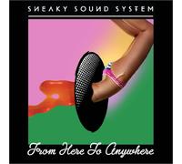 Sneaky Sound System - From Here To Anywhere