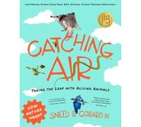 Sneed B. Collard Catching Air (Tascabile) How Nature Works