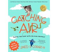 Sneed B. Collard Catching Air (Tascabile) How Nature Works